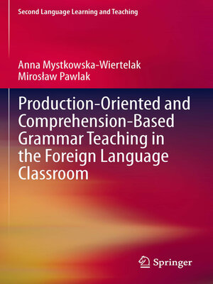 cover image of Production-oriented and Comprehension-based Grammar Teaching in the Foreign Language Classroom